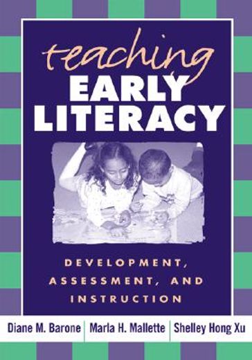 Teaching Early Literacy: Development, Assessment, and Instruction (en Inglés)