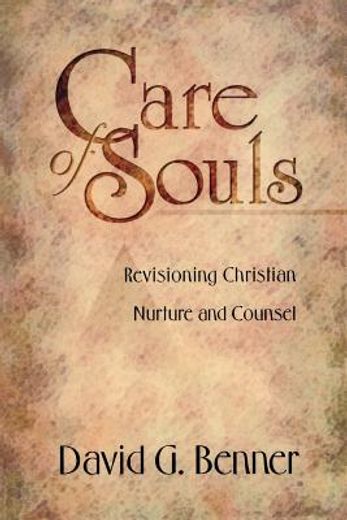 care of souls,revisioning christian nurture and counsel (en Inglés)