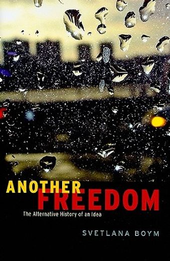 another freedom,the alternative history of an idea