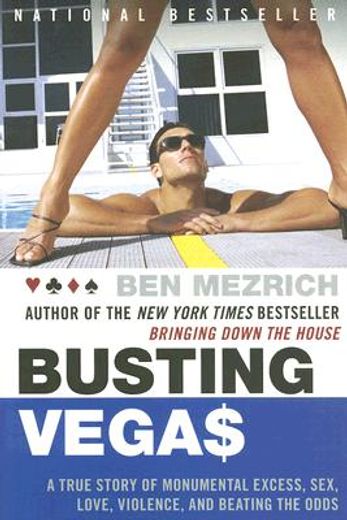 busting vegas,a true story of monumental excess, sex, love, violence, and beating the odds (en Inglés)