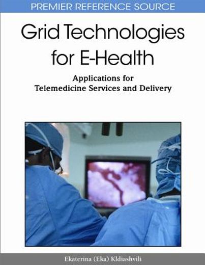 grid technologies for e-health,applications for telemedicine services and delivery