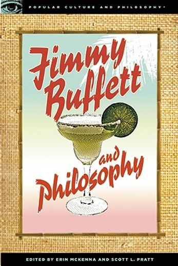 jimmy buffett and philosophy,the porpoise driven life (en Inglés)