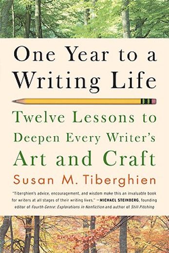 one year to a writing life,twelve lessons to deepen every writer´s art and craft