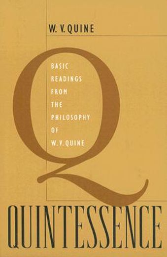 quintessence,basic readings from the philosophy of w. v. quine