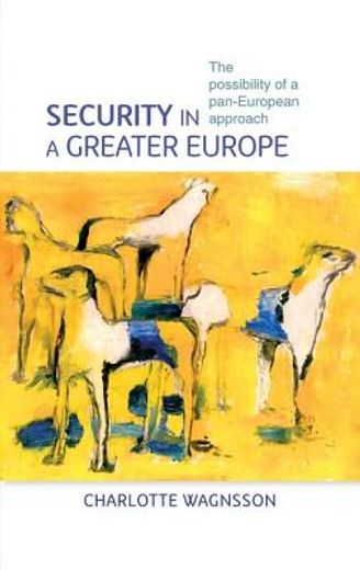 security in a greater europe,the possibility of a pan-european approach