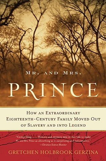 Mr. and Mrs. Prince: How an Extraordinary Eighteenth-Century Family Moved Out of Slavery and into Legend (en Inglés)