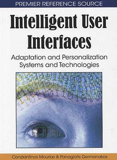 intelligent user interfaces,adaptation and personalization systems and technologies