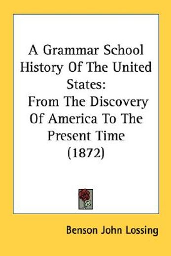 a grammar school history of the united states: from the discovery of america to the present time (18