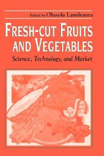 fresh-cut fruits and vegetables,science, technology, and market