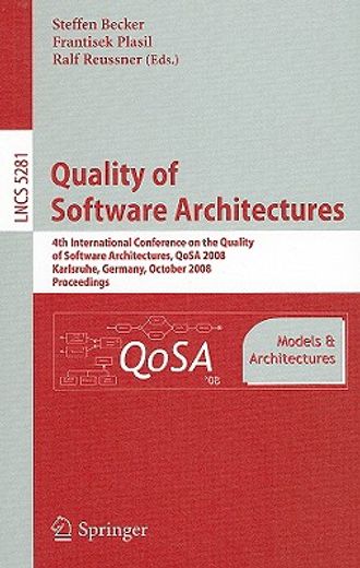quality of software architectures models and architectures,4th international conference on the quality of software architectures, qosa 2008, karlsruhe, germany