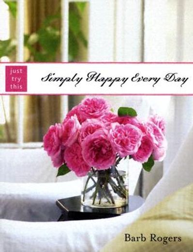 Simply Happy Every Day (en Inglés)