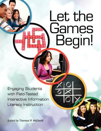 let the games begin!,engaging students with field-tested interactive information literacy instruction