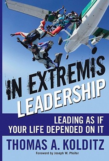 in extremis leadership,leading as if your life depended on it