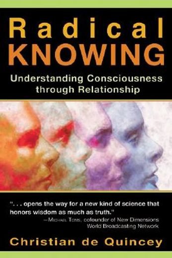 radical knowing,understanding consciousness through relationship