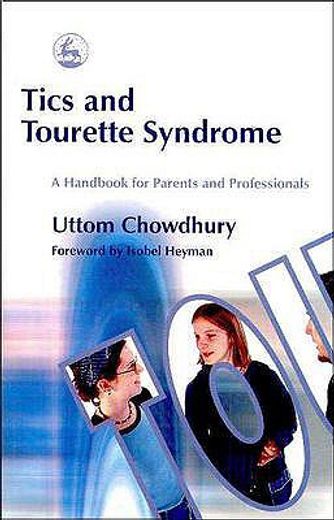 tics and tourette syndrome,a handbook for parents and professionals