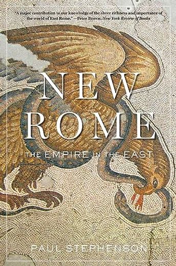 New Rome: The Empire in the East (History of the Ancient World) (en Inglés)