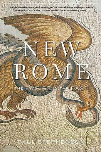 New Rome: The Empire in the East (History of the Ancient World) (in English)