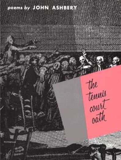 The Tennis Court Oath: A Book of Poems (Wesleyan Poetry Program) (in English)