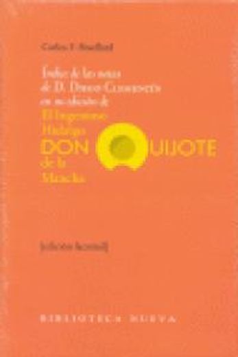 Índice de las notas de D. Diego Clemencín en su edición de "El ingenioso hidalgo Don Quijote de la Mancha" (Castillian Edition)