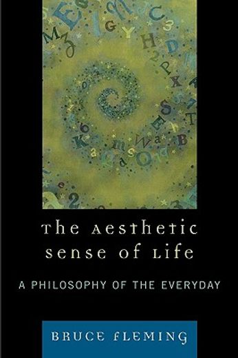 the aesthetic sense of life,a philosophy of the everyday