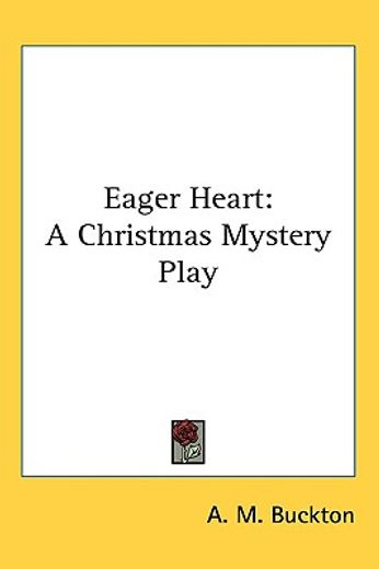 eager heart,a christmas mystery-play