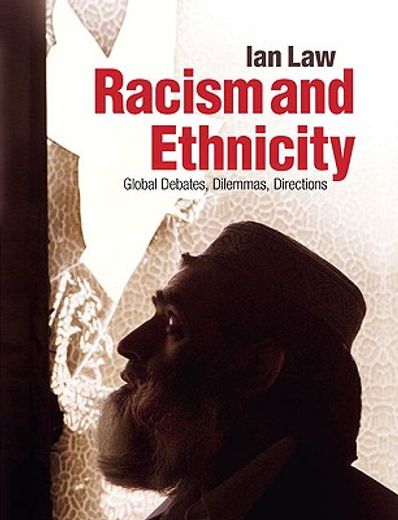racism & ethnicity,global debates, dilemmas, directions