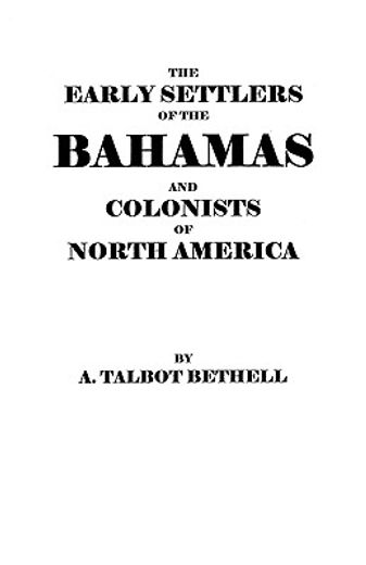 the early settlers of the bahamas and colonists of north america (en Inglés)