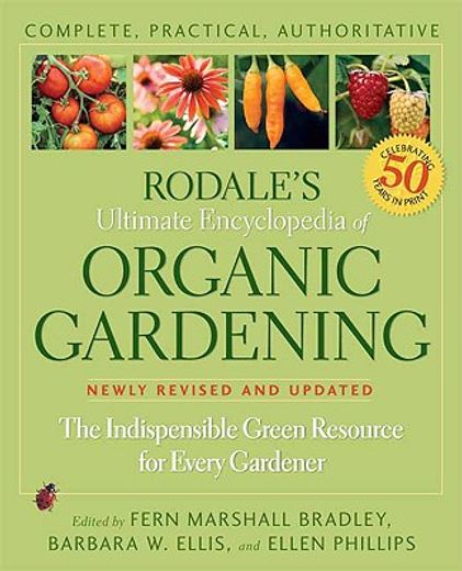 rodale´s ultimate encyclopedia of organic gardening,the indispensable green resource for every gardner