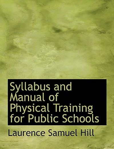 syllabus and manual of physical training for public schools (large print edition)
