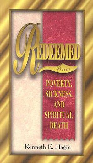 redeemed from poverty, sickness, and spiritual death (en Inglés)