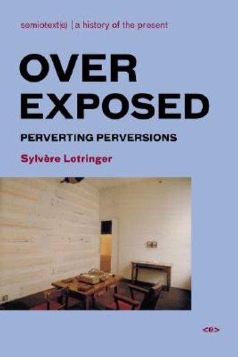 Overexposed: Perverting Perversions (en Inglés)