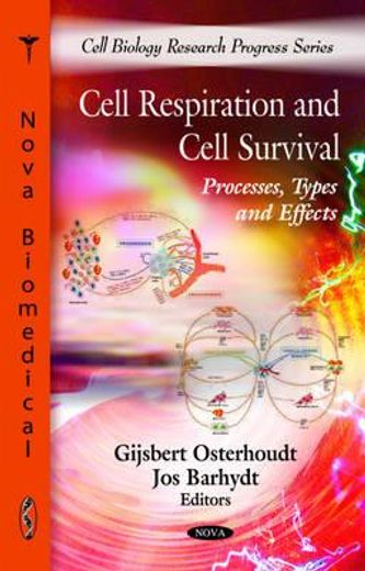 cell respiration and cell survival,processes, types and effects