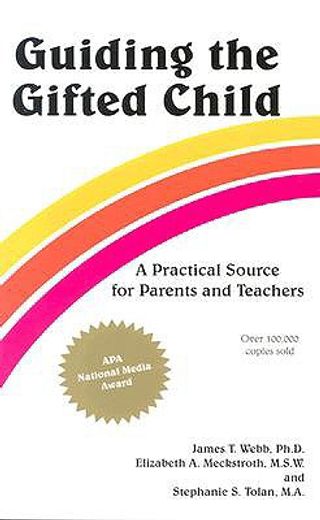 guiding the gifted child,a practical source for parents and teachers (en Inglés)