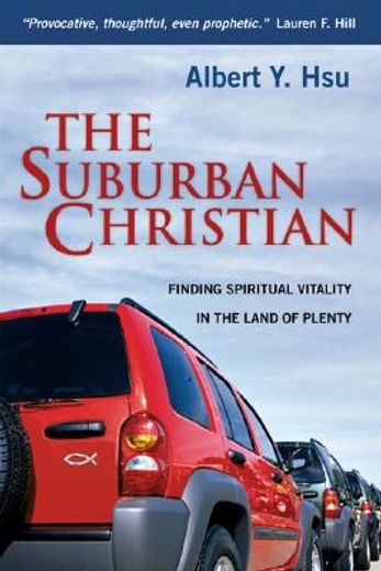 the suburban christian,finding spiritual vitality in the land of plenty