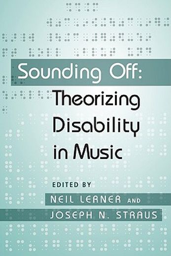 sounding off,theorizing disability in music