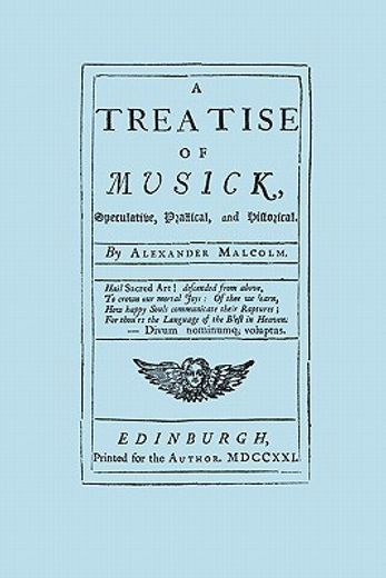 a treatise of musick: speculative, practical and historical. [facsimile of first edition, 1721.]