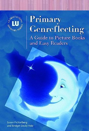 primary genreflecting,a guide to reading interests of beginning readers