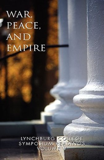 war, peace and empire,lynchburg college symposium readings