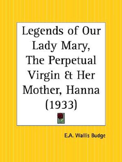 legends of our lady mary, the perpetual virgin & her mother, hanna 1933