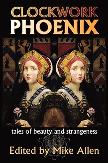clockwork phoenix,tales of beauty and strangeness