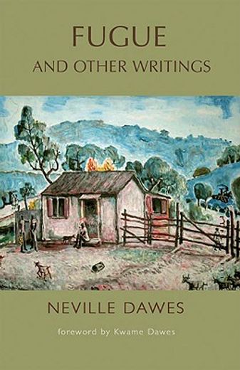 Fugue and Other Writings: Selected Poetry, Short Stories, Autobiographical Prose, and Critical Writing