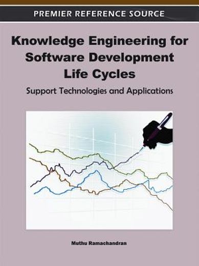 knowledge engineering for software development life cycles,support technologies and applications