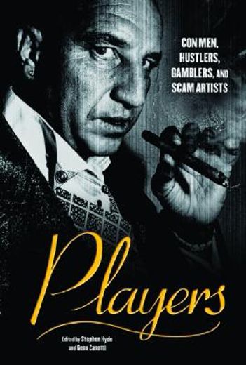 players,con men, hustlers, gamblers and scam artists