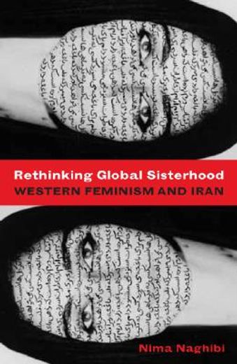 rethinking global sisterhood,western feminism and iran