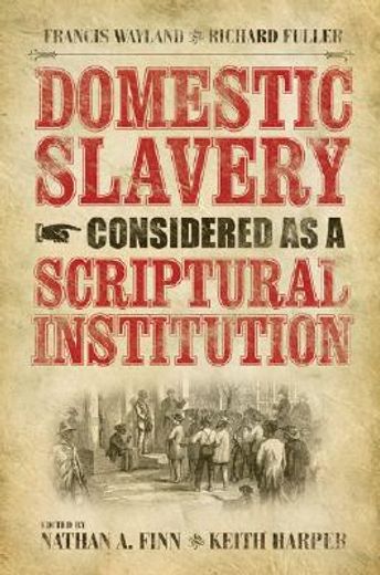 domestic slavery considered as a scriptural institution (en Inglés)