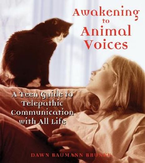 awakening to animal voices,a teen guide to telepathic communication with all life