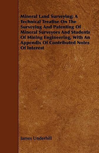 mineral land surveying; a technical trea