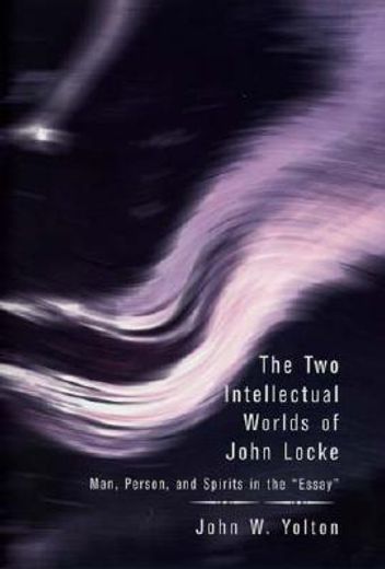the two intellectual worlds of john locke,man, person, and spirits in the essay