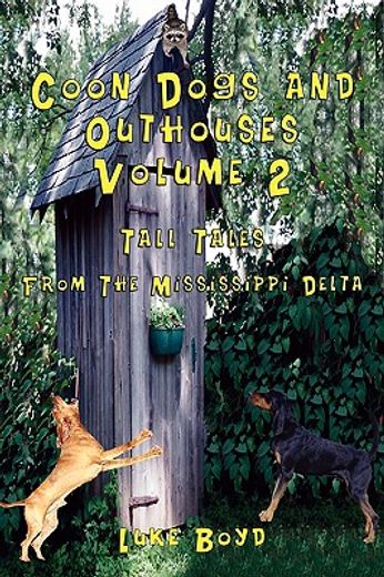 coon dogs and outhouses tall tales from the mississippi delta