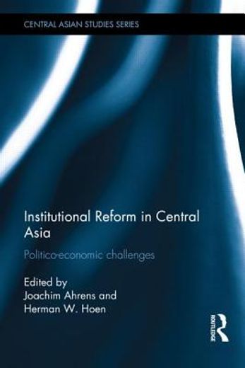 institutional reform in central asia,politico-economic challenges